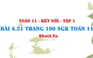 Bài 4.31 trang 100 SGK Toán 11 tập 1 Kết nối tri thức
